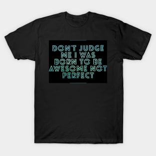 Don’t Judge Me T-Shirt